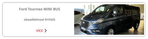 NEOPLAN EUROLINER  obsaditelnost 57+2+řidič VÍCE Ford Tourneo MINI BUS  obsaditelnost 8+řidič VÍCE